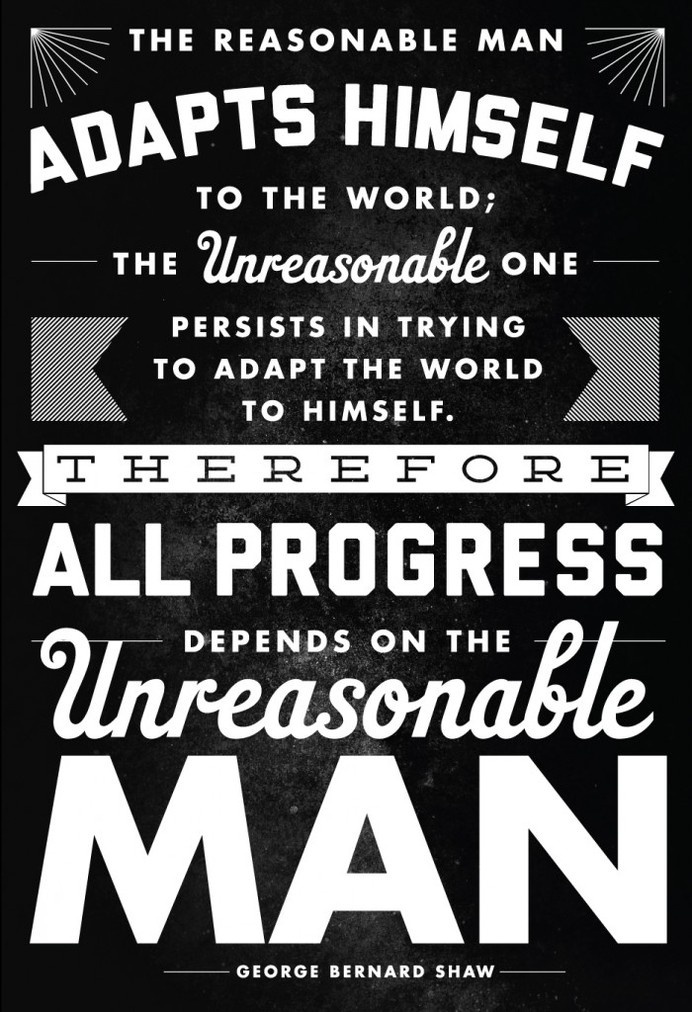George Bernard Shaw - The Unreasonable Man #inspirational #george #design #shaw #quotes #laughing #posters #poster #samurai #bernard #typography