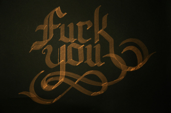 Gold Fuck you #calligraphy #lettering #letters #black #gold #typography
