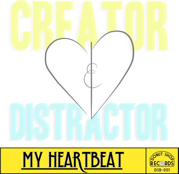 My Heartbeat (single) #heart #album #creator #and #pop #donut #shop #distractor #& #heartbeat #rough #andgreedy #art #rough& #music #creatordistractor #greedy #jacierene #band #records