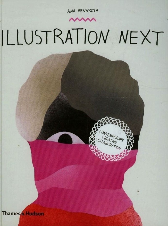 Illustration Next: Contemporary Creative Collaboration #inspiration #illustration