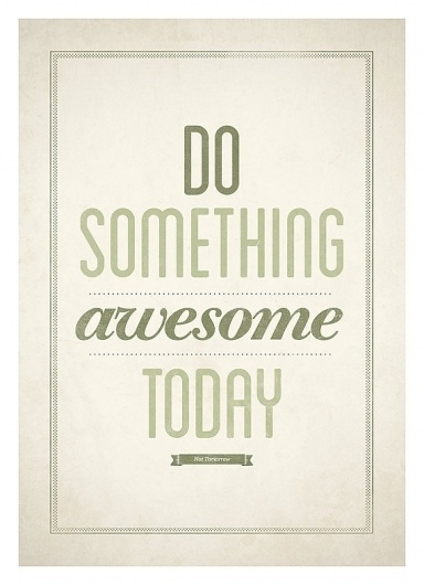 Do something awesome today Motivational typography by NeueGraphic #neue #prints #print #graphic #art #poster #typography