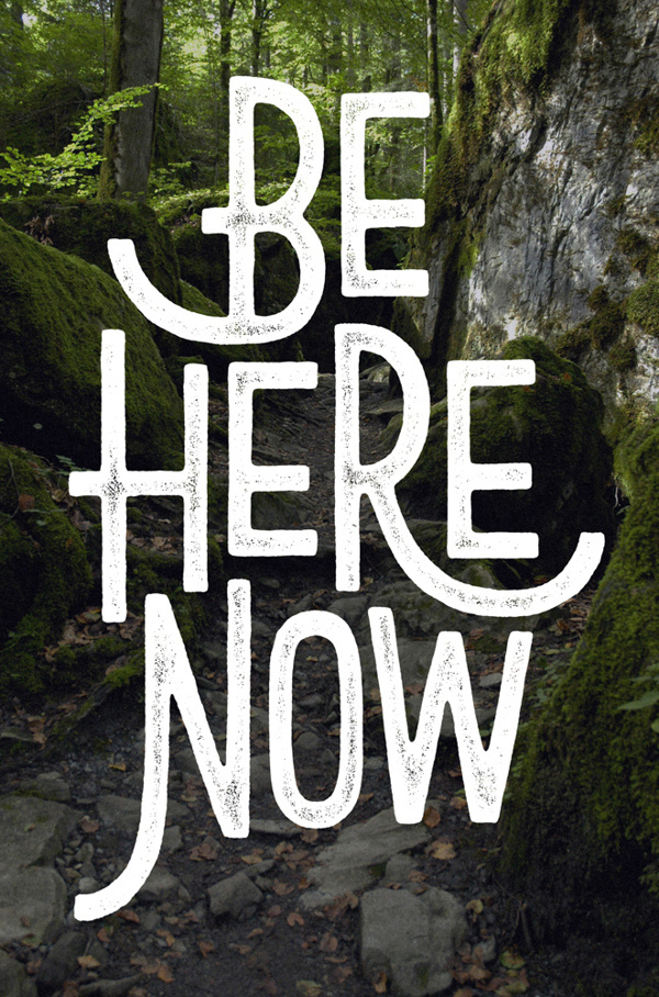 Be Here Now / typography by Damian King #inspiration #lettering #hand #typography