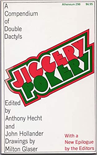 Jiggery Pokery: A Compendium of Double Dactyls, With a New Epilogue: Anthony Hecht, John Hollander, Milton Glaser: 9780689706547: Amazon.com: Books