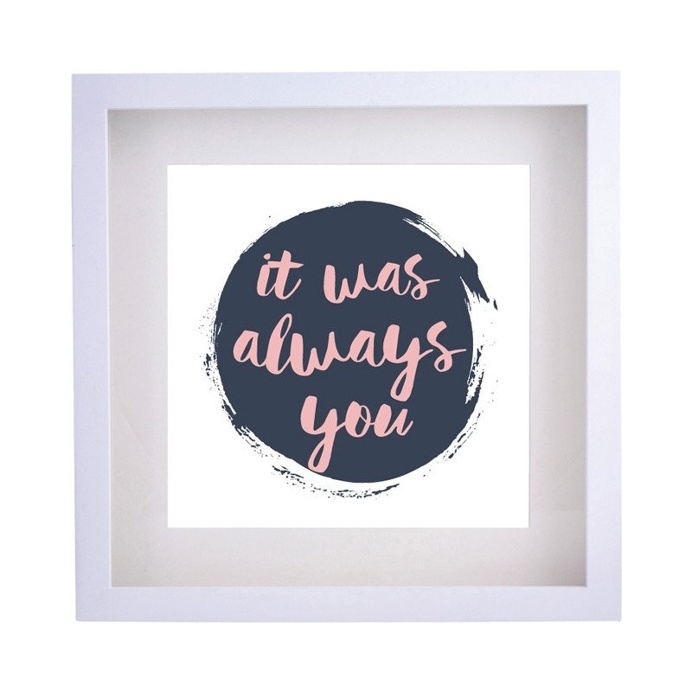 Framed Print 'Always You' 40cm x 40cm