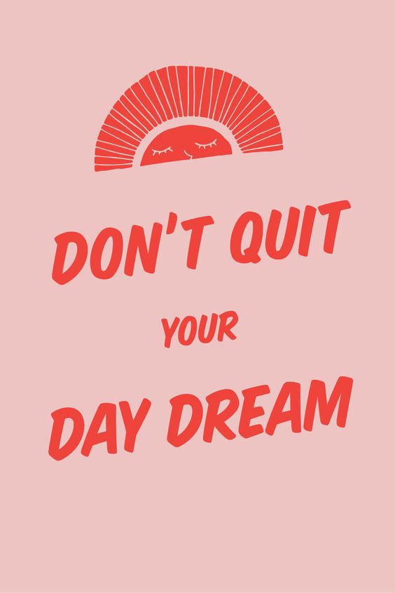 Don’t Quit Your Daydream by Chelsea Pence