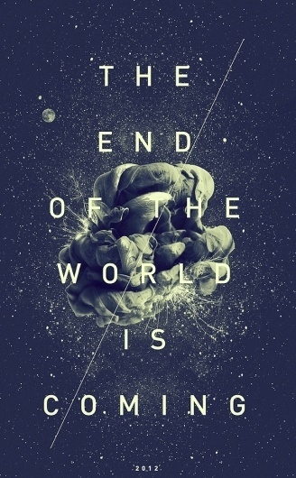 The End Is Coming on the Behance Network #world #end #2012