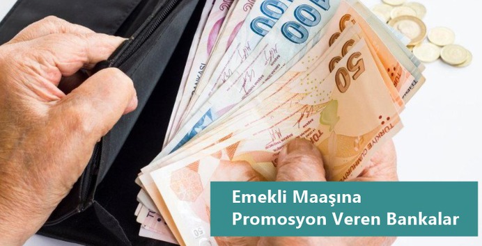 Emekli Maaşına Promosyon Veren Bankalar 2020