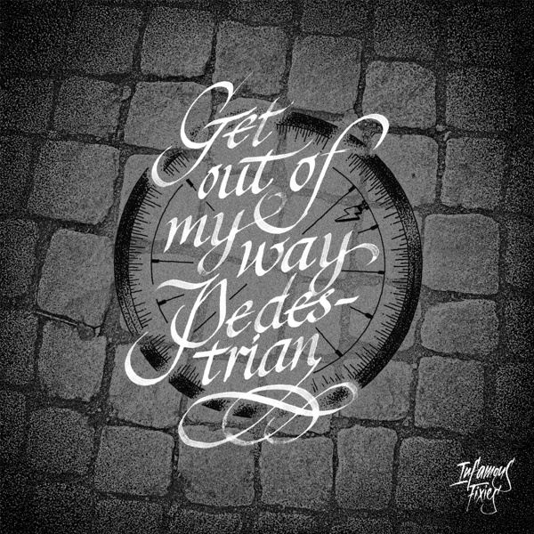 Infamous Fixies on Behance #calligraphy #pedestrian #white #black