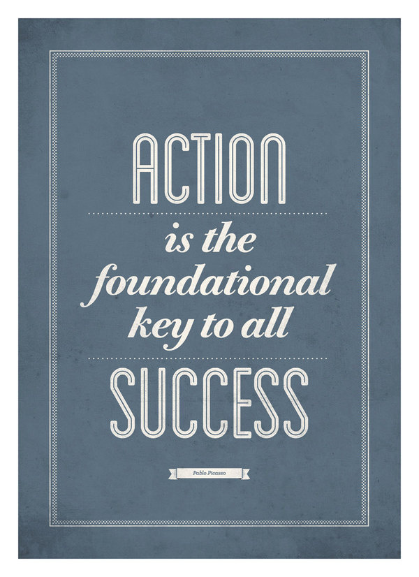 Action is the foundational key to all success