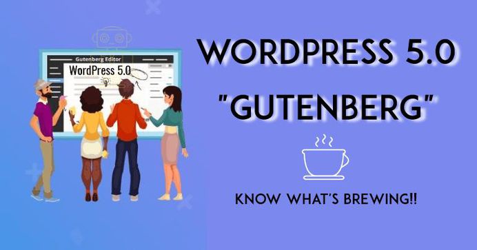 WordPress 5.0 & Gutenberg Editor: Everything You Need To Know