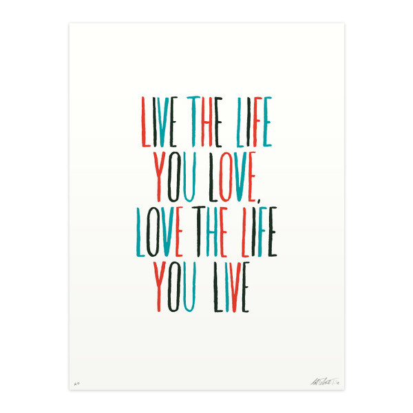 Image of Live the Life You Love print #text