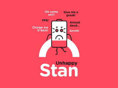 Stan can be your best friend, your worst friend, your saviour, your annoyance. You get the picture... Just keep him charged and things will