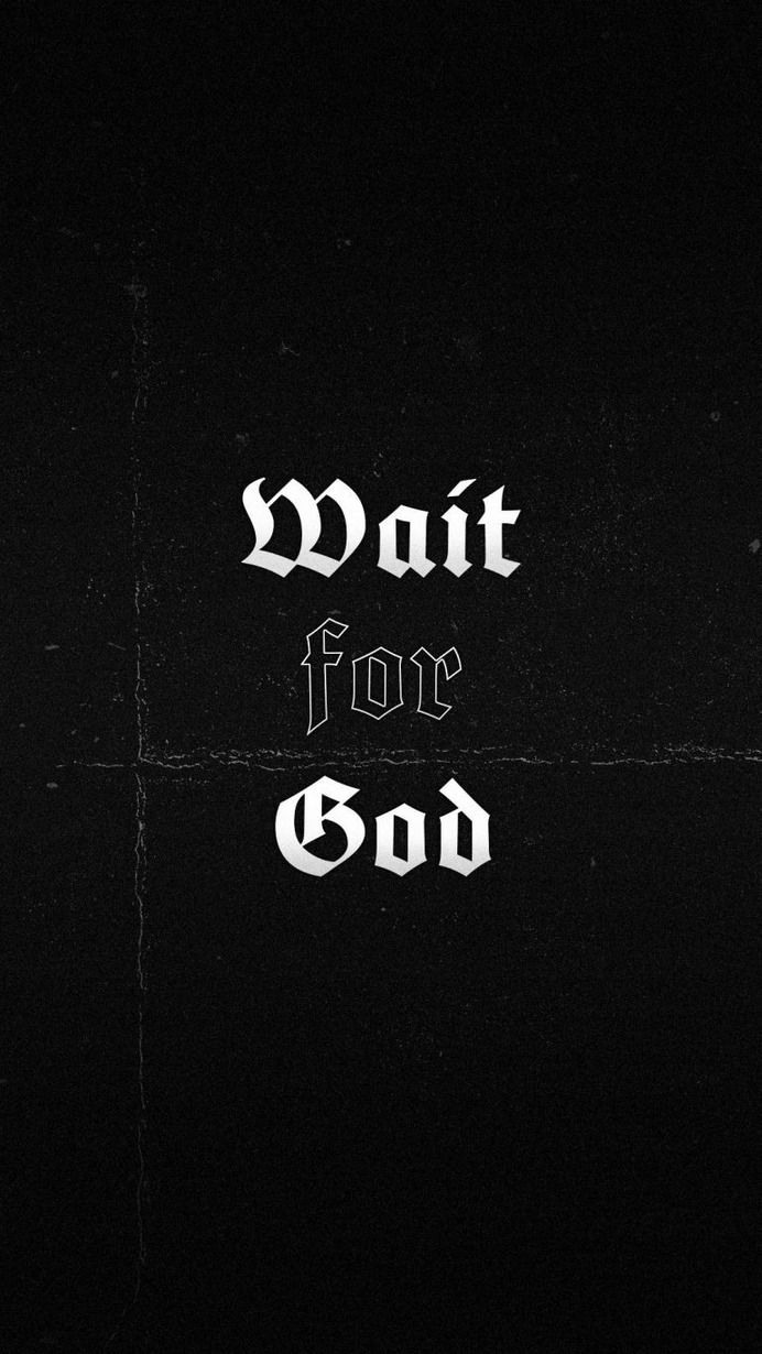 Wait For God