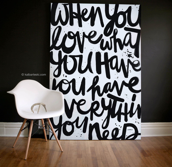 thedsgnblog:Kal Barteski | http://kalbarteski.com"When you love what you have you have everything you need… This large scale scr #interior #lettering #handlettering