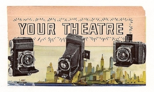 Dan+Bina,+Your+Theatre,+Collage,+6-2010+copy.jpg (JPEG Image, 720x430 pixels) #bina #camera #dan #vintage #art #york #collage #new