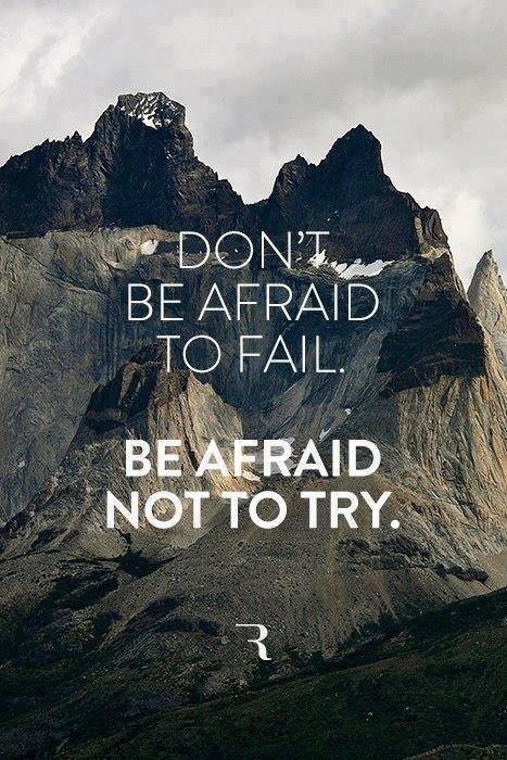 Don't be afraid to fail. Be afraid not to try. | Inspiration DE #quote