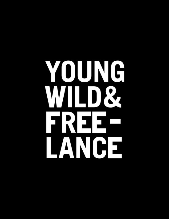 Young, Wild & Freelance by wordsbrand