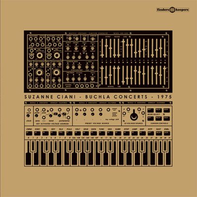 Buchla Concerts 1975 by SUZANNE CIANI - Finders Keepers Records