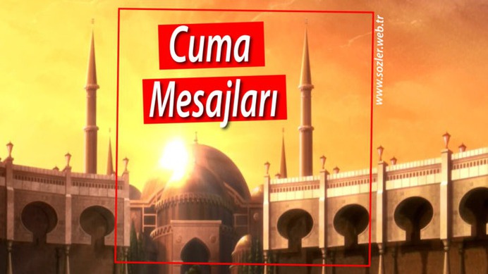 Cuma Mesajları Kısa Dini Mesajlar – Uzun Cuma Sözleri