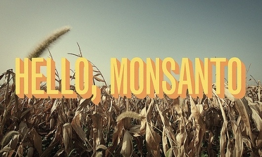 hello, monsanto | Flickr - Photo Sharing! #type #monsanto