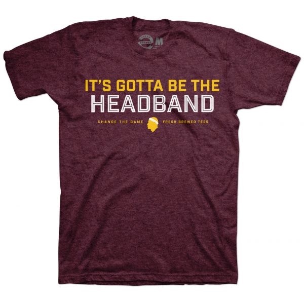 It's Gotta Be The Headband