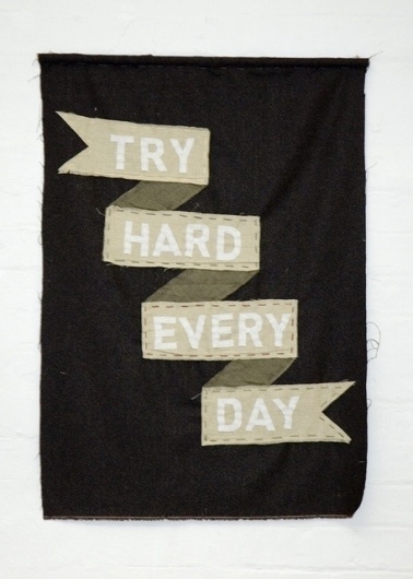 All sizes | TRY HARD EVERY DAY | Flickr - Photo Sharing! #embroidery #black #typography