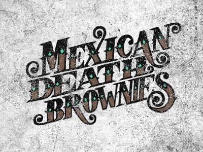 Dribbble - Mexican Death Brownies by Matt Redway #drawn #hand #typography