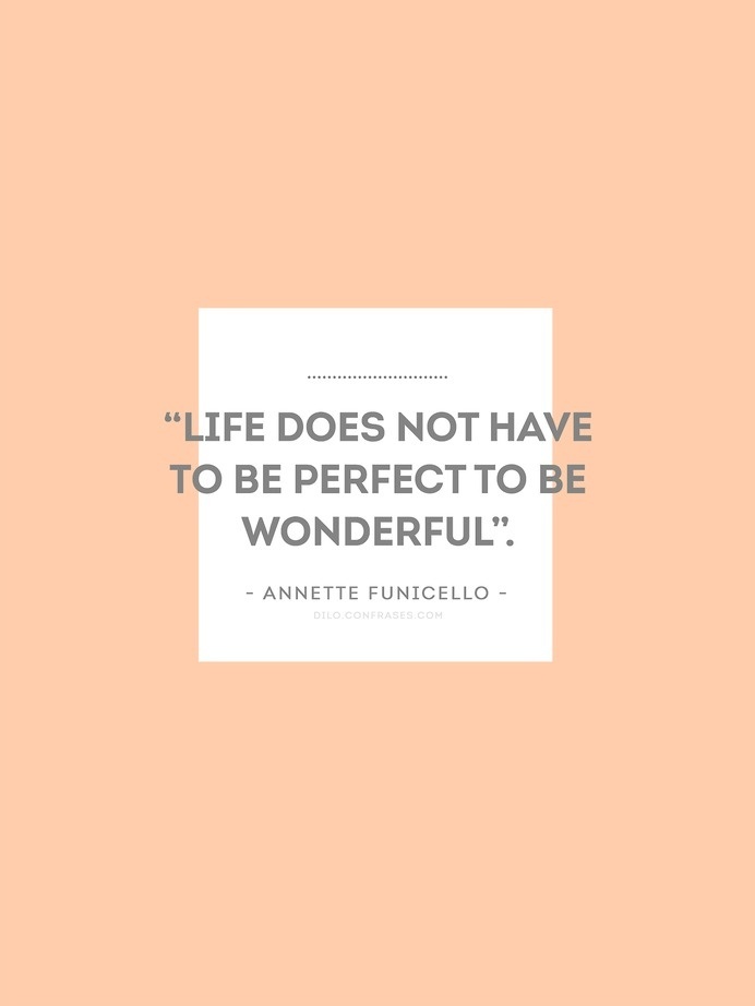 "Life does not have to be perfect to be wonderful". - Annette Funicello - #quote #minimal