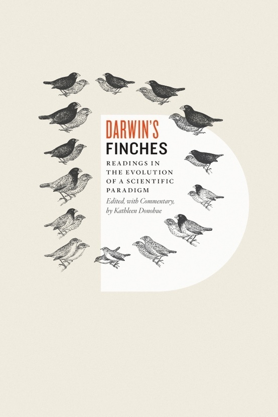 Darwin's Finches, Edited, with Commentary, by Kathleen Donohue #cover #darwin #book