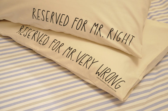 Mr. Right/Mr. Very Wrong Double-Sided Pillow Case #sally #2012 #of #ex #foundation #joy #beerworth