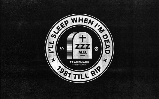Dribbble - sleep_when_texture_r1.jpg by Mikey Burton #mikey #badge #sleep #tombstone #logo #skull #burton