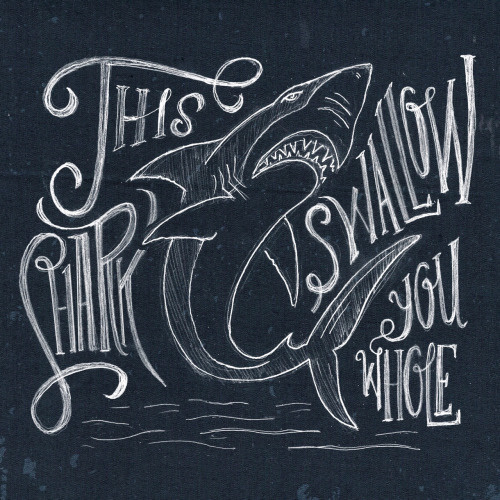 #illustration #handtype #handlettering #design #typography #type #doodle #sketch #sharks #jaws #sharkweek #sharkweek2015 #shark #moviequote