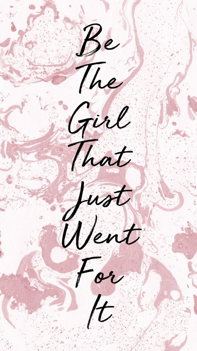Be the girl that just went for it.