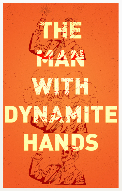 visualgraphic:The man with the dynamite hands #dynamite
