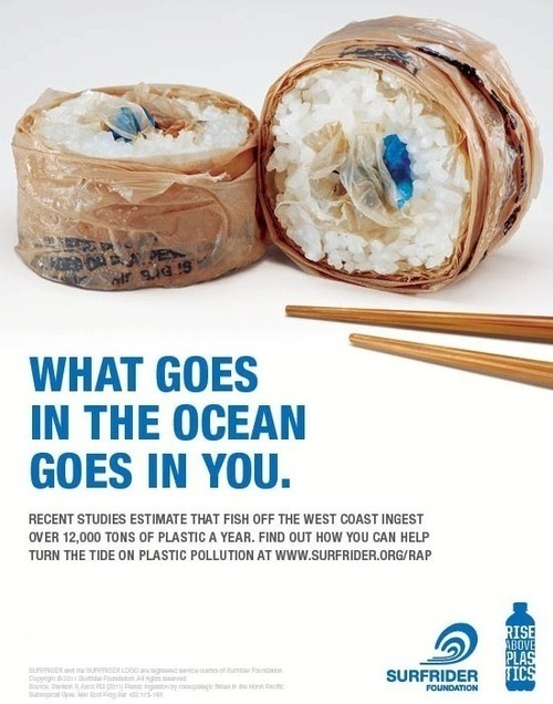 What goes into the ocean, goes into you, as this ad byÂ Portland agency PollinateÂ brilliantly illustrates.Easily mistaken for food, marine #ocean #campaign #environment #sushi #poster #ad #plastic