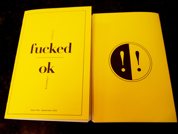 Everything is Fucked / OK | Issue One: September 2012 | Online Store Powered by Storenvy #zine