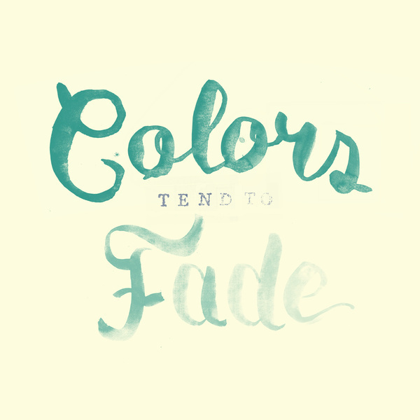 Colors tend to fade Art Print #lettering #handlettering #typography