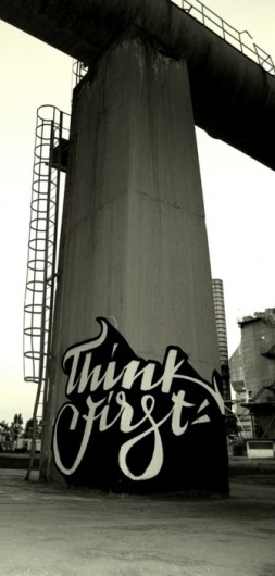 Typeverything. Think First by Greg... - Typeverything #think #lettering #first #art #street