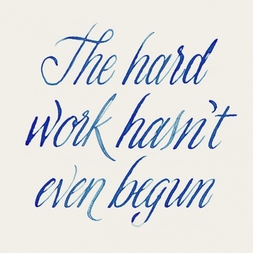 The hard work hasn't even begun #lettering #ink #hand #typography