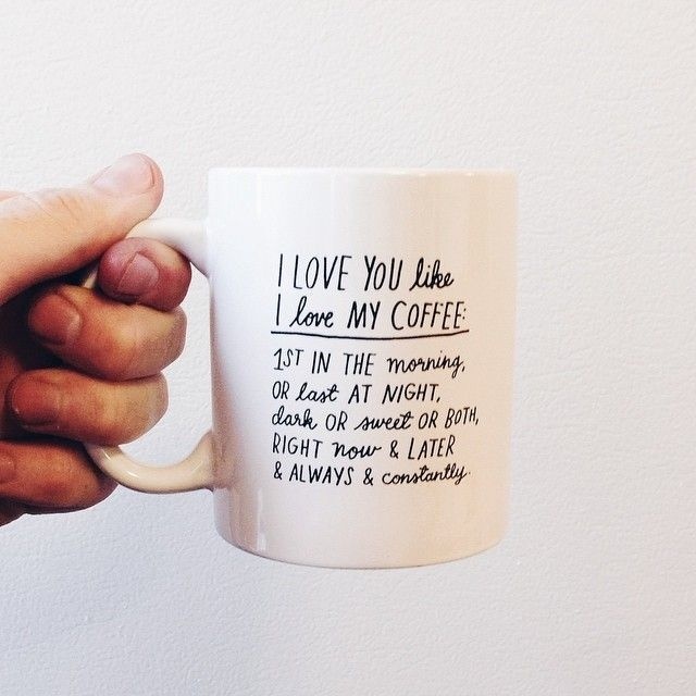 I love you like I love my coffee