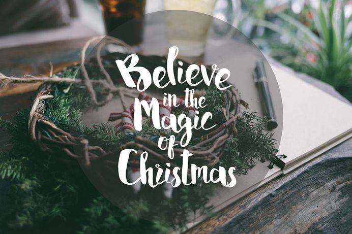 Believe in the Magic of christmas