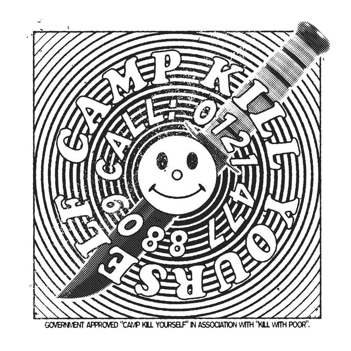 CAMP KILL YOURSELF IN ASSOCIATION WITH KILL THE POOR. #design #risograph #art #graphic #halftone #poster #zine #comic #comix #type #typography #graphicdesign #deadkennedys #punk #cky #illustration #vector