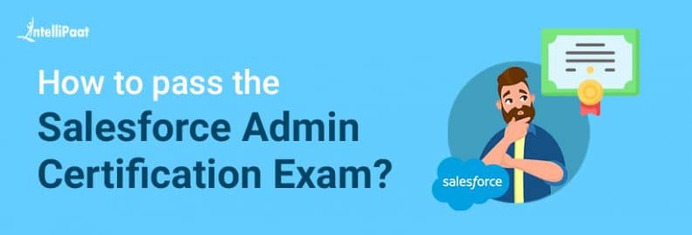 Pass the Salesforce Admin Certification Exam