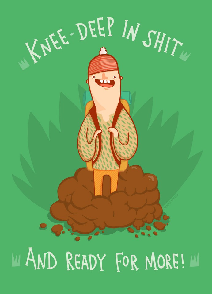Knee deep in shit Illustration by Jonas Welin