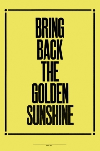 Totally Dublin » Blog Archive » I Like That. What Is It? Anthony Burrill Interviewed #condensed #font #yellow #uppercase