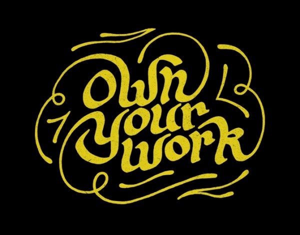 Own Your Work - bradwoodarddesign #type #illustration #typography