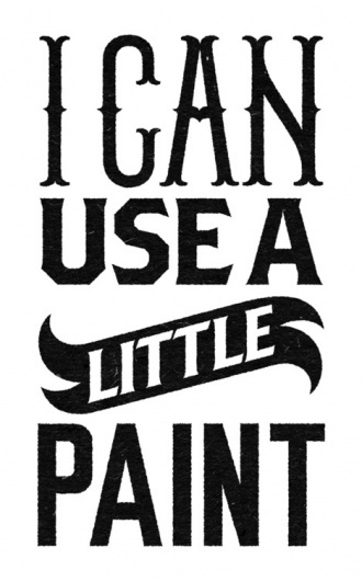 I Can Use A Little Paint - Benny Arts #lettering #benny #arts #paint #custom #hand #typography