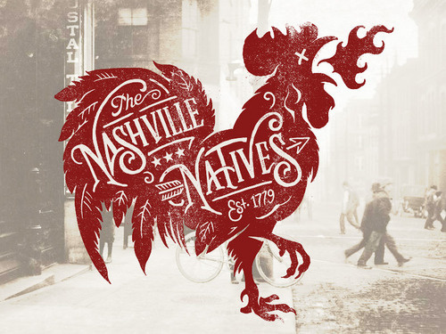 Typeverything.com The Nashville Natives by Derrick Castle #nashville #hen #design #cock #chicken #native #typography