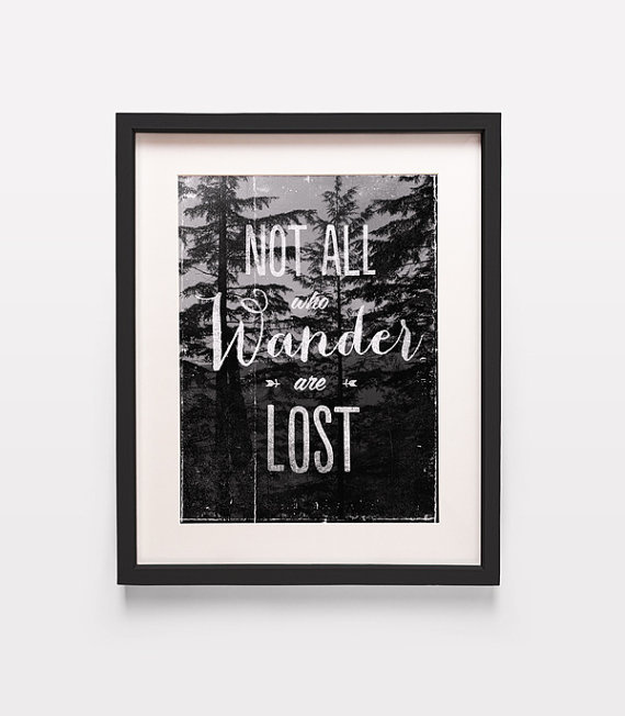 Not all who wander are lost Modern Inspirational by MrPickwicks #all #not #who #wander #are #lost