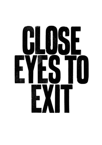07de723710eba6ad48407002e865153b3185ea07_m.jpg 339×480 pixels #eyes #text #close #exit